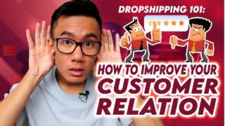 Dropshipping 101: How to Improve Your Customer Relationship