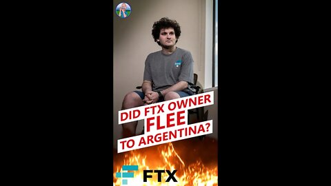 Did FTX owner and CEO Sam Bankman-Fried flee to Argentina? 🇦🇷