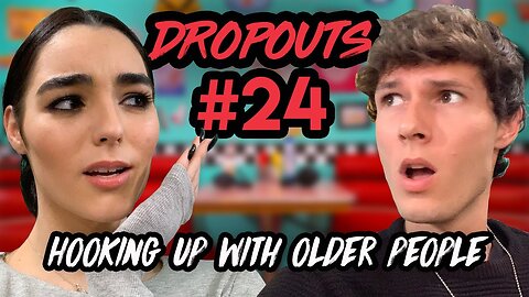Hooking Up with Older People | Dropouts Podcast w/ Zach Justice & Indiana Massara | Ep. 24