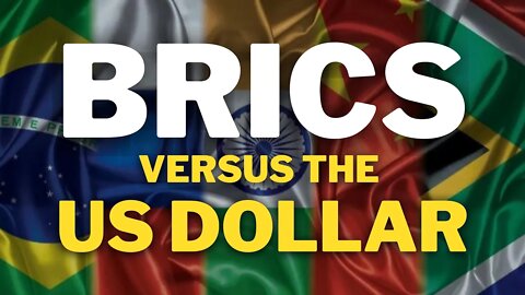 BRICS Versus The US Dollar