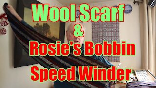Rosie's Bobbin Winder and a Wool Scarf