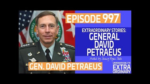 Extraordinary Stories: General David Petraeus