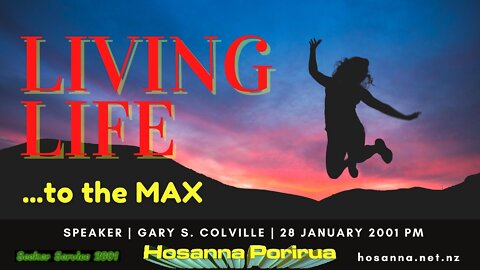 Living Life To The Max (Gary Colville) | Hosanna Porirua