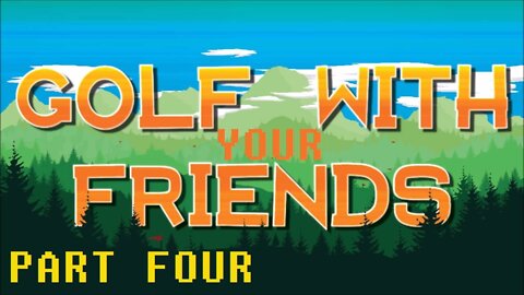 Golf With Your Friends (Part 4) [Hole in One]