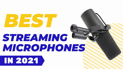 Best Streaming Microphones in 2021