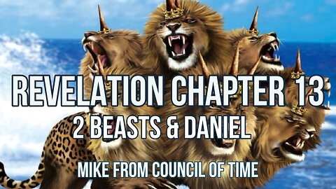 Mike From COT Revelation 13 - 2 Beasts & Daniel 2/6/24