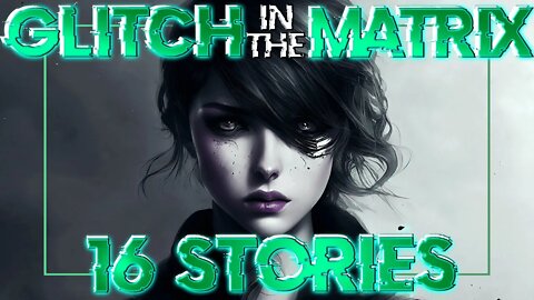😴 16 Sleep Stories / Glitch Stories / Reddit Stories - Weekly Compendium [November 14th, 2022]