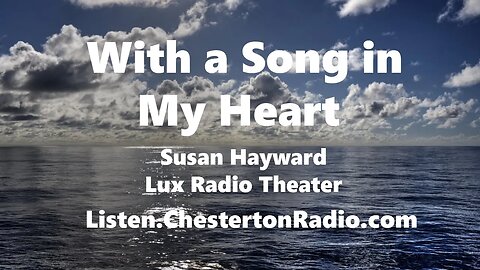 With a Song in my Heart - Susan Hayward - Lux Radio Theater