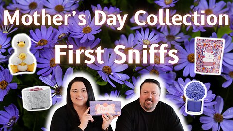 Mother's Day Collection First Sniffs | Bloopers!