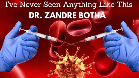 Dr. Zandre Botha explains what the vaxx is doing to our blood.