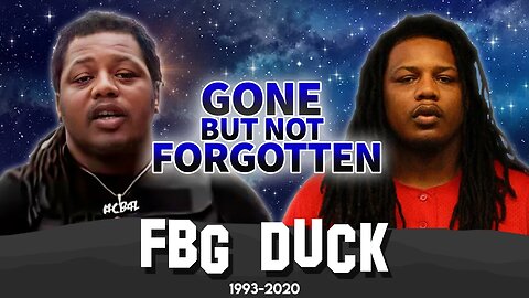FBG Duck | Gone But Not Forgotten | Carlton D. Weekly Tribute