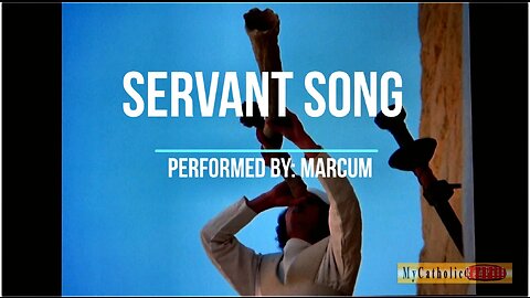 Servant Song: Performed by Marcum - MyCatholicRedPill - 432 Hz (see description)