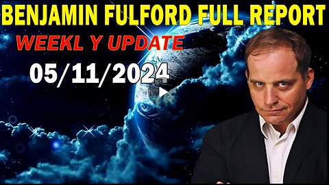 Benjamin Fulford koko raportin päivitys 11. toukokuuta 2024 - Benjamin Fulford