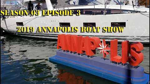 Annapolis Boat Show 2019 S03 E03 Sailing with Unwritten Timeline