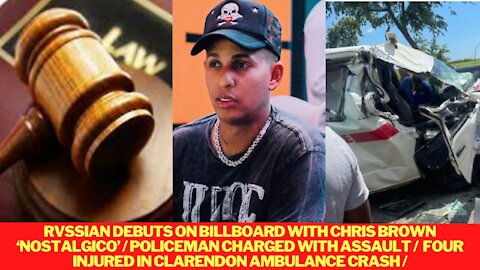 RVSSAN DEBUTS ON BILLBOARD WITH CHRIS BROWN NOSTALGICO / POLICE MAN CHARGED WITH ASSAULT