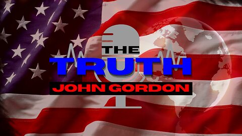 The Truth w/ John Gordon | Who's Really Pulling the Political Strings