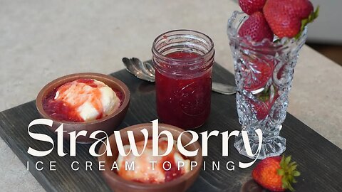 Canning Strawberry Ice Cream Topping: An Easy And Delicious Homemade Treat!