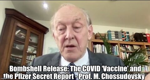 Bombshell Release: The COVID ‘Vaccine’ and the Pfizer Secret Report - Prof. M. Chossudovsky