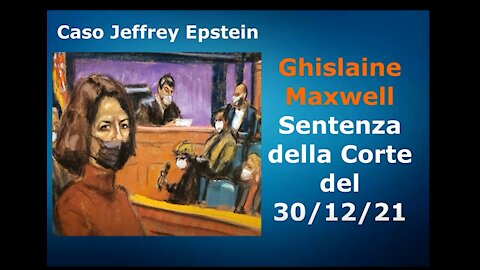 Ghislaine Maxwell - Sentenza della Corte del 30/12/21