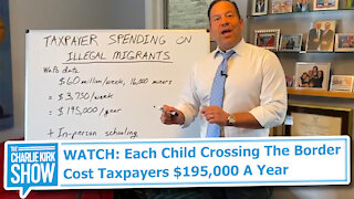 WATCH: Each Child Crossing The Border Cost Taxpayers $195,000 A Year