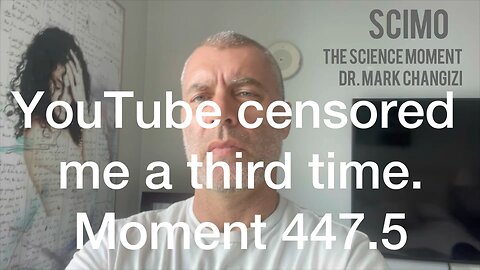YouTube censored me a third time. Moment 447.5