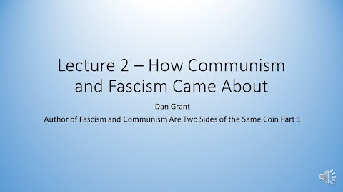 The Grant Report Episode 2 - How Fascism and Communism Came About