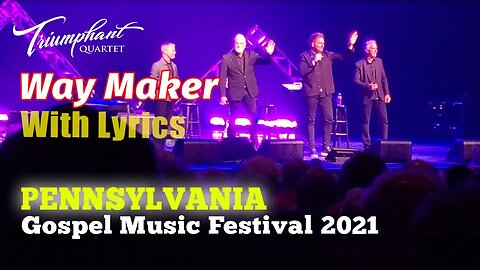 WAY MAKER - Triumphant Quartet "LYRICS" (Pennsylvania Gospel Music Festival 2021)