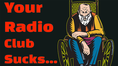 Avoid These Mistakes: How to RUIN Your Ham Radio Club