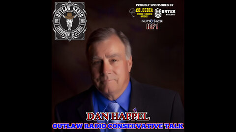 Outlaw Radio - Conservative Talk With Dan Happel (July 23, 2022)