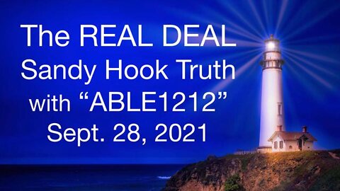 The Real Deal (28 September 2021) Sandy Hook Truth with "Able 1212"