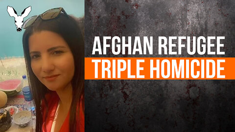 Afghan Refugee Commits Triple Homicide | VDARE Video Bulletin