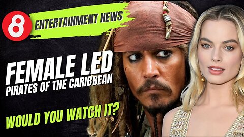 🗞️ Female Led Pirates of the Caribbean, Would You Watch it? #eleventy8