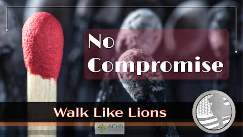 "No Compromise" Walk Like Lions Christian Daily Devotion with Chappy Nov 24, 2020