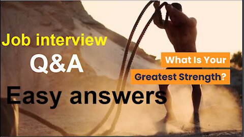Interview Questions and Answers! (How to PASS a JOB INTERVIEW!) What is your strength? HD video