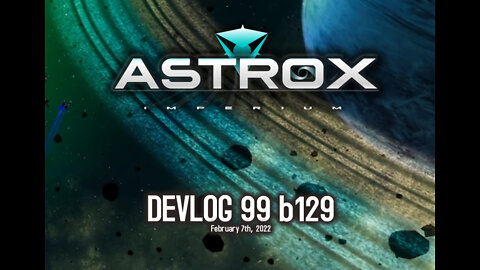 Astrox Imperium DEVLOG 99 (2/7/22) #Space #SpaceSim #Openworld