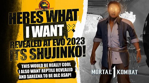 Mortal Kombat 1 : Heres Why I Want a Shujinko Reptile & Trailer Reveal at Evo 2023 | My Predictions