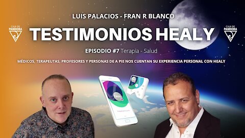 Testimonios Healy con Fran R Blanco + Invitados & Luis Palacios