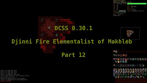 Dungeon Crawl Stone Soup 0.30.1 - Djinni Fire Elementalist of Makhleb - Part 12