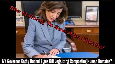 NY Governor Kathy Hochul Signs Bill Legalizing Composting Human Remains?