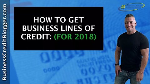 How to Get Business Lines of Credit