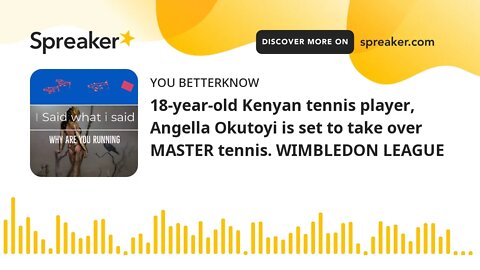 18-year-old Kenyan tennis player, Angella Okutoyi is set to take over MASTER tennis. WIMBLEDON LEAGU