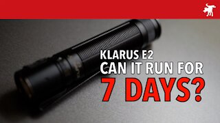 Klarus E2 Review: Can it run for 7 days?