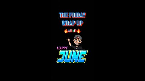 The Friday Wrap Up 6 2 23