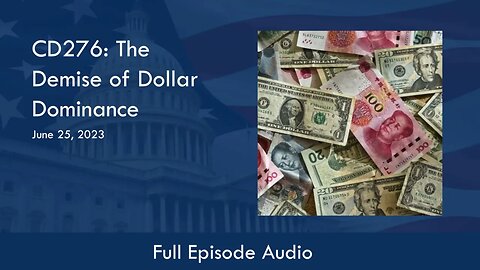 CD276: The Demise of Dollar Dominance (Full Podcast Episode)