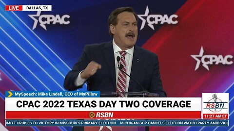 CPAC 2022 in Dallas, Tx | Mike Lindell Speech | Chief Executive Officer of MyPillow 8/5/22