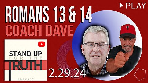 Romans 13 & 14 - Stand Up For The Truth w/ Coach Dave