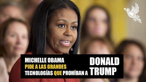 Michelle Obama pide a las grandes tecnologías que prohíban a Donald Trump.