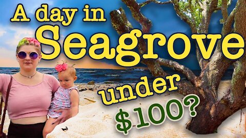 WE TOUR SEAGROVE ON 30A FOR UNDER $100: S1Ep10