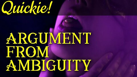 Quickie: Argument from Ambiguity
