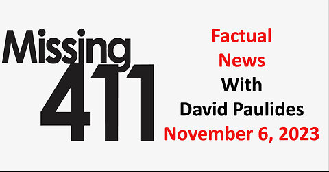 Missing 411 The Factual News for November 6 2023 with David Paulides #2
